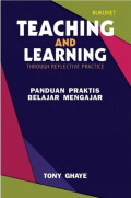 Teaching and Learning Trough Reflective Practice: panduan praktis belajar mengajar