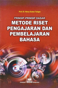 Prinsip-Prinsip Dasar Metode Riset Pengajaran dan Pembelajaran Bahasa