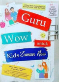 Guru Wow untuk Kids Zaman Now