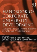 Handbook of Corporate University Development : Managing Strategic Learning Initiatives in Public and Private Domains