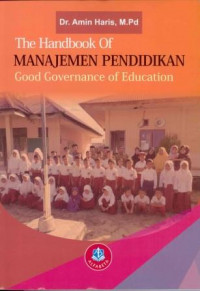 The Handbook of Manajemen Pendidikan: good governance of education