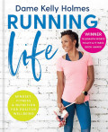 Running Life: Mindset, fitness and nutrition for positive wellbeing