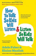 How to Talk So Kids will Listen Listen So Kids will Talk