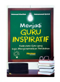 Menjadi Guru Inspiratif: Kado para Guru yang Ingin Menginspirasikan Perubahan