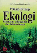 Prinsip-Prinsip Ekologi: ekosistem, lingkungan dan pelestariannya