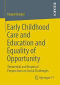 Early Childhood Care and Education and Equality of Opportunity : Theoretical and Empirical Perspectives on Social Challenges