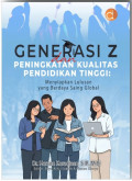 Generasi Z dan Peningkatan Kualitas Pendidikan Tinggi: Menyiapkan Lulusan yang Berdaya Saing Global