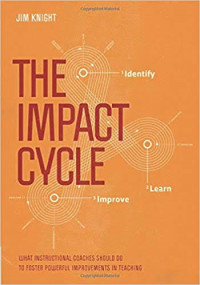 The Impact Cycle: What Instructional Coaches Should Do to Foster Powerful Improvements in Teaching