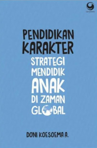 Pendidikan Karakter: Strategi Mendidik Anak di Zaman Global