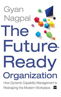 The Future-Ready Organization: how dynamic capability management is reshaping the modern workplace