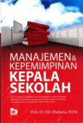 Manajemen & Kepemimpinan Kepala Sekolah : sukses tidaknya pendidikan dan pembelajaran di sekolah sangat dipengaruhi olleh kemampuan kepala sekolah dalam mengelola setiap komponen sekolah (who is behind the school)