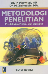 Metodologi Penelitian : Pendekatan Praktis dan Aplikatif