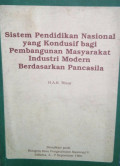 Sistem Pendidikan Nasional yang Kondusif bagi Pembangunan Masyarakat Industri Modern Berdasarkan Pancasila