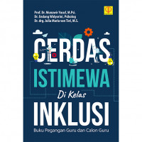 Cerdas Istimewa di Kelas Inklusi: Buku Pegangan Guru dan Calon Guru