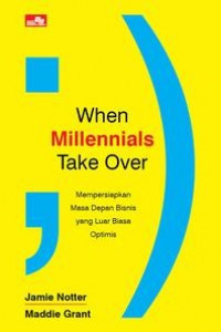 When Millennials Take Over: mempersiapkan masa depan bisnis yang luar biasa optimis