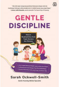 Gentle Discipline: rahasia mendisiplinkan anak tanpa ancaman dan hukuman