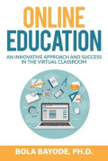 Online Education : An Innovative approach and success in the virtual classroom.