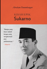 Kisah Epik Sukarno