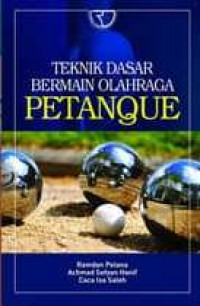 Teknik Dasar Bermain Olahraga Pentaque
