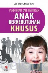 Pendidikan dan Bimbingan Anak KEbutuhan Khusus