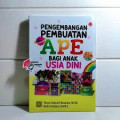 Pengembangan Pembuatan APE bagi Anak Usia Dini