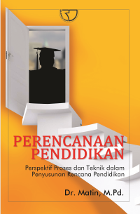 Perencanaan Pendidikan : Perspektif Proses dan Teknik dalam Penyusunan Rencana Pendidikan