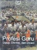 Profesi Guru : Dipuji, Dikritisi, dan Dicaci