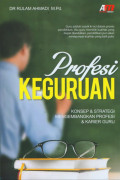 Profesi Keguruan: konsep & strategi mengembangkan profesi & karier guru