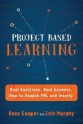 Project Based Learning : Real Questions. Real Answers. How to Unpack PBL and Inquiry