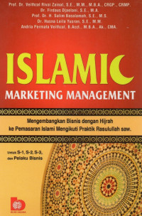 Islamic Marketing Management: mengembangkan bisnis dengan hijrah ke pemasaran mengikuti praktik rasulullah saw