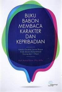 Buku Babon Membaca Karakter dan Kepribadian: ketahui karakter lawan bicara anda secara komprehensif kurang dari 1 menit