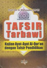 Tafsir Tarbawi: kajian ayat-ayat Al-Qur'an dengan tafsir pendidikan