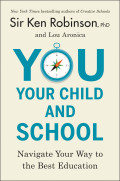 You, Your Child and School: Navigate Your Way to the Best Education