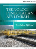 Teknologi Pengolahan Air Limbah : teori dan aplikasi