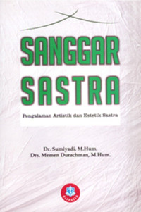 Sanggar Sastra: pengalaman artistik dan estetik sastra