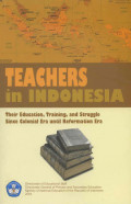 Teachers in Indonesia: their education, training, and struggle since colonial era until reformation era