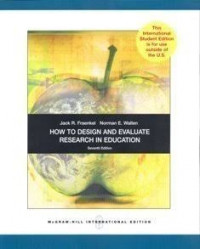 How to Design and Evaluate Research in Education