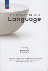 The Power of Language: Kecakapan Berbahasa dalam Komunikasi Melalui Kisah Klasik Barat dan Timur untuk Menarik Perhatian Banyak Orang