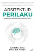 Arsitektur Perilaku: Bagaimana Kita Mengambil Keputusan?