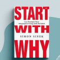 Start with Why : Cara pemimpin besar menginspirasi orang untuk bertindak.