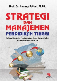 Strategi dan Manajemen Pendidikan Tinggi dalam Konteks Peningkatan Daya Saing Global Menuju Masyarakat 5.0