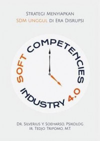 Strategi Menyiapkan SDM Unggul di Era Disrupsi : Soft competencies Industry 4.0