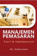 Manajemen Pemasaran: Teori dan Implementasi