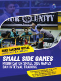 Buku Panduan Futsal (Metode Latihan) Small Side Games Modification Small Side Games dan Interval Training