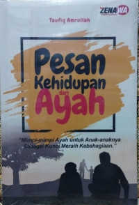 Pesan Kehidupan dari Ayah