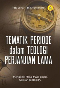 Tematik Periode dalam Teologi Perjanjian Lama: mengenal masa-masa dalam sejarah teologi perjanjian lama