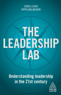 The Leadership Lab: understanding leadership in the 21st century