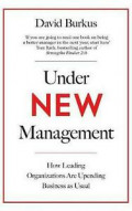 Under New Management: how leading organizations are upending business as usual