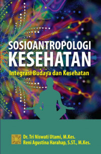 Sosioantropologi Kesehatan: integrasi budaya dan kesehatan