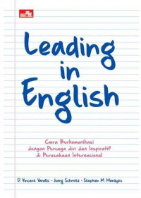 Leading in English: cara berkomunikasi dengan percaya diri dan inspiratif di perusahaan internasional